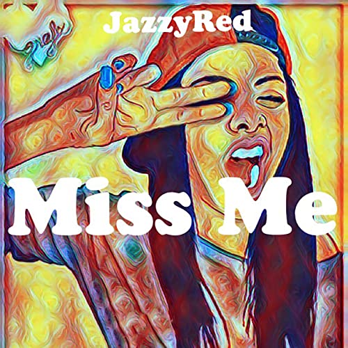 JazzyRed - Miss Me